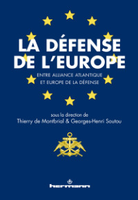 "La défense de l'Europe, entre Alliance atlantique et Europe de la Défense", éd. Hermann
