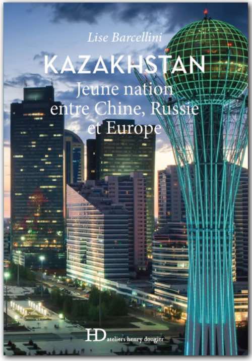 Découvrir le Kazakhstan, un pays d'Asie centrale cinq fois plus étendu que la France