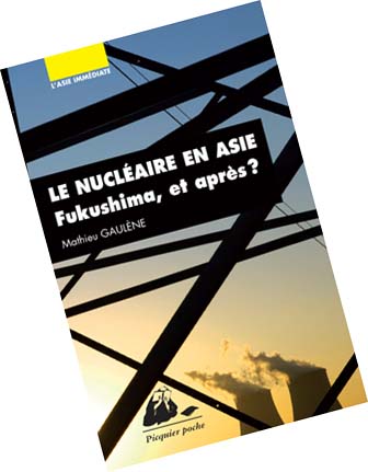 "Le nucléaire en Asie. Fukushima, et après ?"