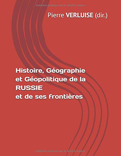 Histoire, Géographie et Géopolitique de la Russie et de ses frontières