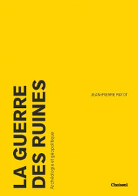 "La guerre des ruines", J.-P. Payot, éd. Choiseul