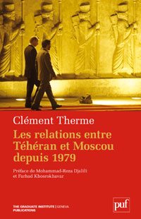 Iran-URSS-Russie "Les relations entre Téhéran et Moscou depuis 1979", C. Therme, PUF