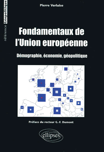 Fondamentaux de l'Union européenne. Démographie, économie, géopolitique